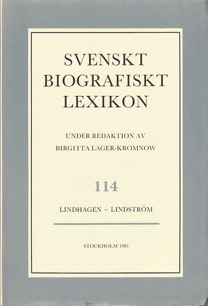 Svenskt Biografiskt Lexikon. Häfte 114 [=Band 23] Lindhagen - Lindström. Under redaktion av Birgitta Lager-Kromnow.