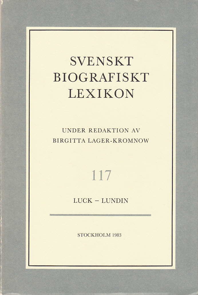 Svenskt Biografiskt Lexikon. Häfte 117 [=Band 24] Luck - Lundin. Under redaktion av Birgitta Lager-Kromnow.