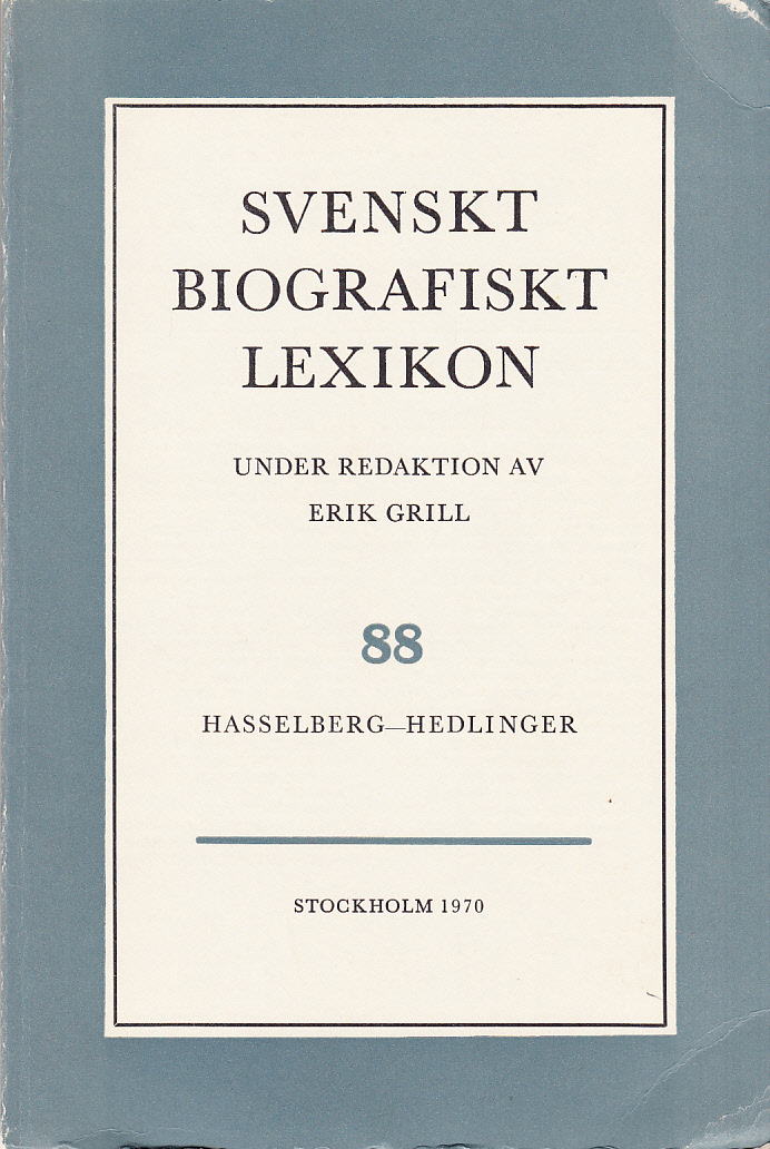 Svenskt Biografiskt Lexikon. Häfte 88 [=Band 18] Hasselberg - Hedlinger. Under redaktion av Erik Grill.