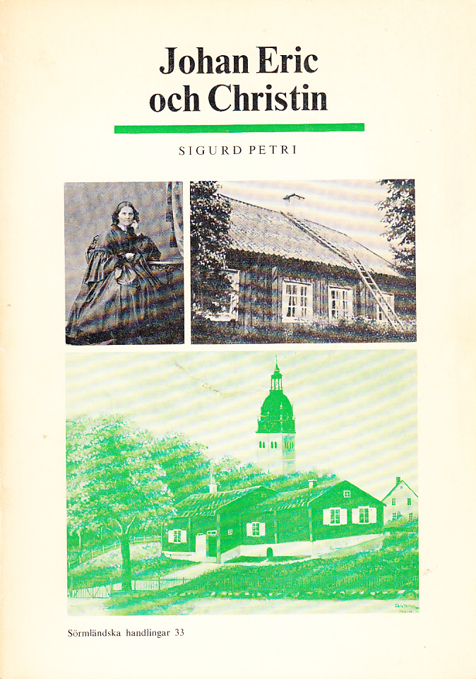 Johan Eric och Christin. En familjekrönika kring släkten Petri i Södermanland sammanställd ur brev och andra gamla dokument.