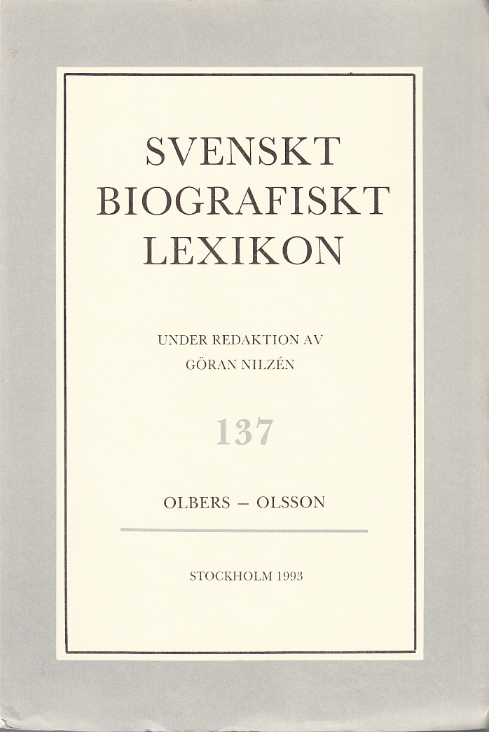 Svenskt Biografiskt Lexikon. Häfte 137 [=Band 28] Olbers - Olsson. Under redaktion av Göran Nilzén.