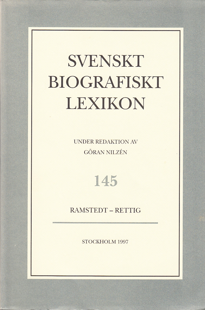 Svenskt Biografiskt Lexikon. Häfte 145 [=Band 29] Ramstedt - Rettig. Under redaktion av Göran Nilzén.