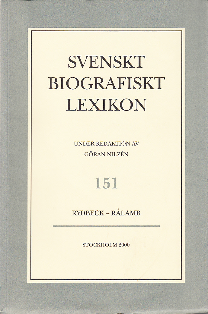 Svenskt Biografiskt Lexikon. Häfte 151 [=Band 31] Rydbeck - Rålamb. Under redaktion av Göran Nilzén.