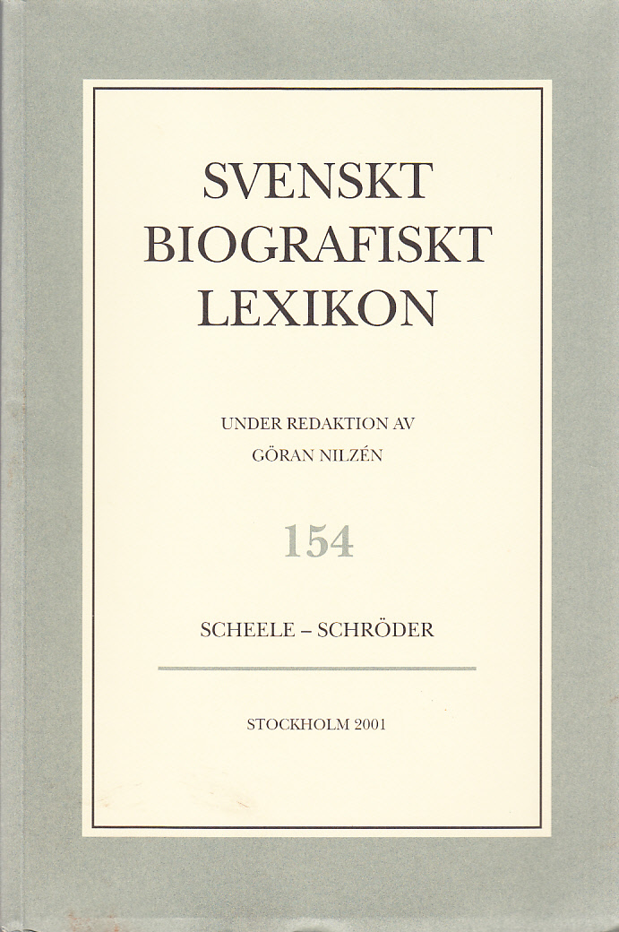 Svenskt Biografiskt Lexikon. Häfte 154 [=Band 31] Scheele - Schröder. Under redaktion av Göran Nilzén.