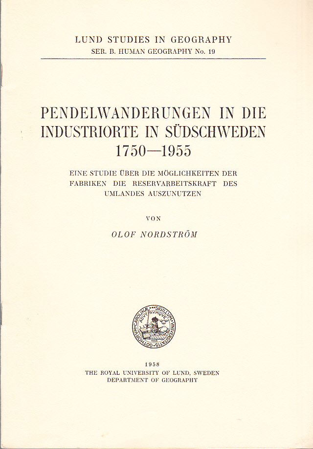 Pendelwanderungen in die Industrieorte in Südschweden 1750-1955 : eine Studie über die Möglichkeiten der Fabriken die Reservarbeitskraft des Umlandes auszunutzen.