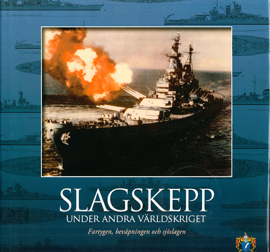 Slagskepp under andra världskriget. [Fartygen, beväpningen och sjöslagen]. Översättning Bengt Eriksson. [Faktagranskning: Gustaf von Hofsten]. [Utg. av] Svenskt Militärhistoriskt Bibliotek.
