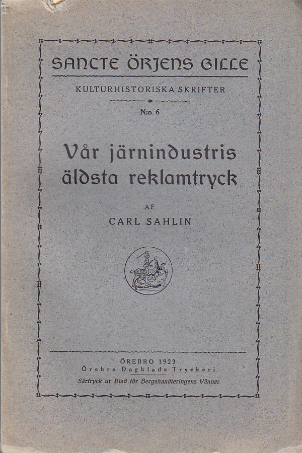Vår järnindustris äldsta reklamtryck. Föredrag, hållet i Sancte Örjens Gille.
