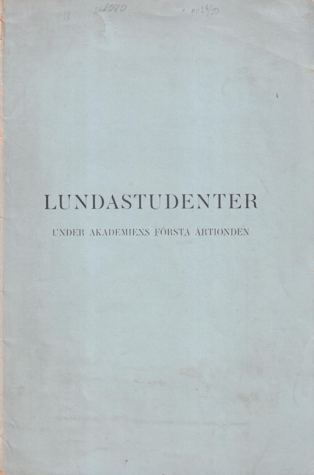 Lundastudenter under akademiens första årtionden. Några terminstabeller utgifna af Carl Sjöström.