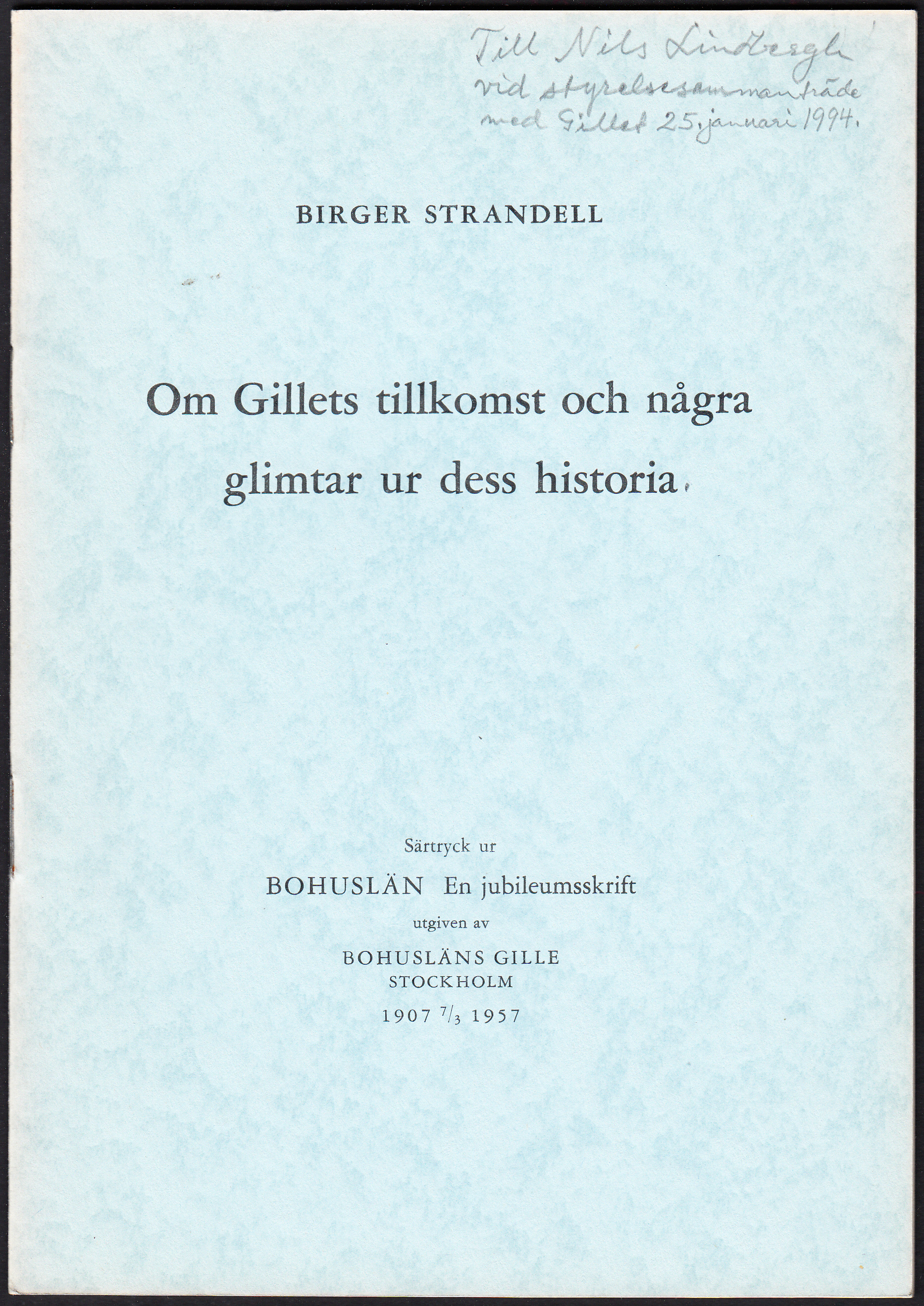 Om Gillets tillkomst och några glimtar ur dess historia [= rubrik]. .