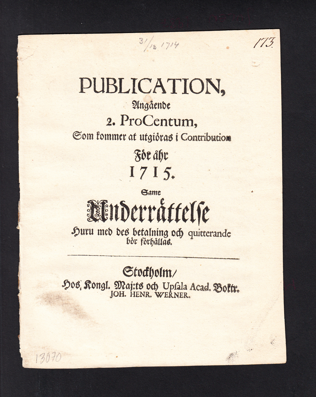 Publication, Angående 2. ProCentum, Som kommer at utgiöras i Contribution För åhr 1715. Samt Underrättelse Huru med des betalning och quitterande bör förhållas.