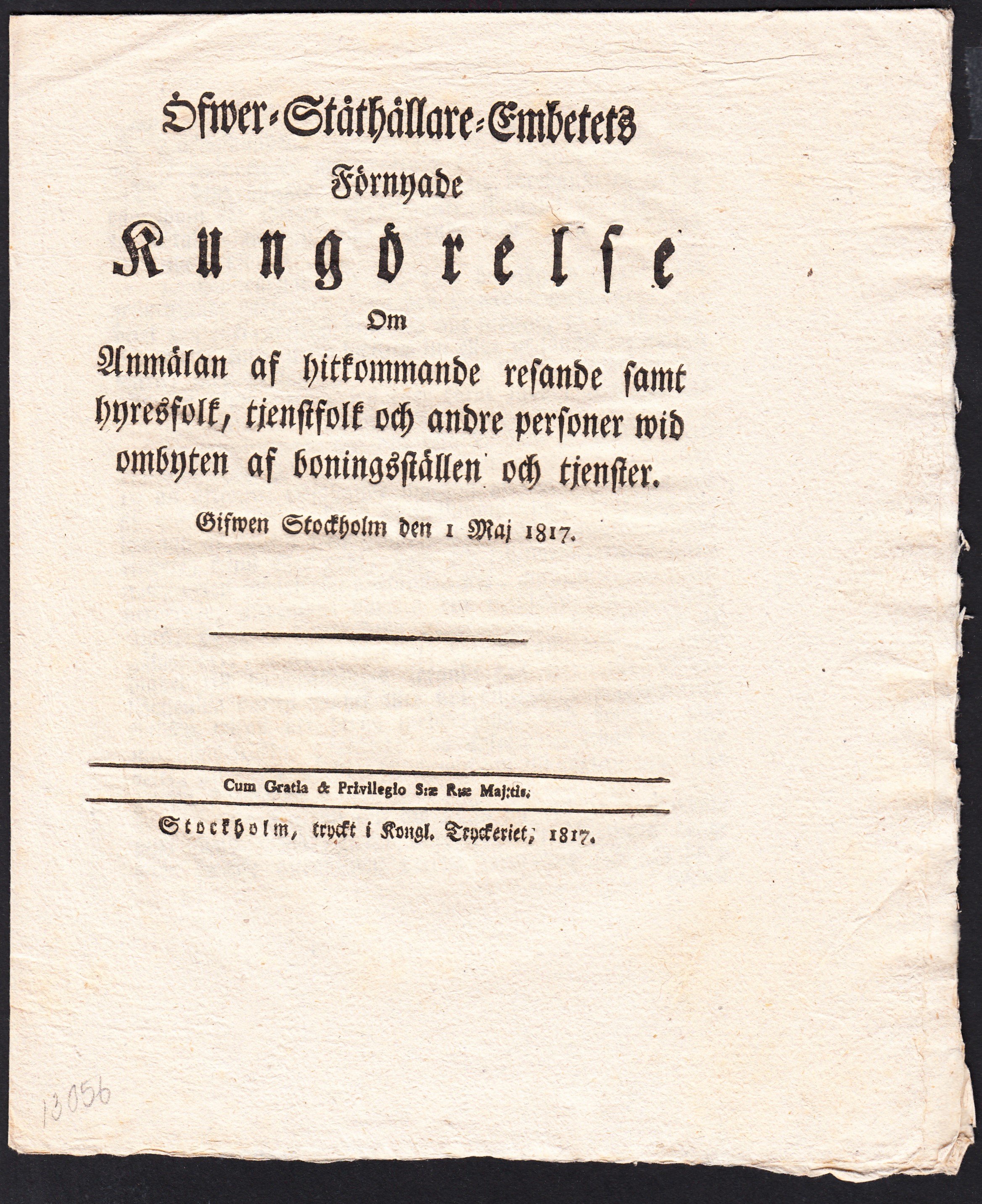 Öfwer-Ståthållare-Embetets förnyade Kungörelse om Anmälan af hitkommande Resande samt Hyresfolk, Tjenstfolk och andre Personer wid ombyten af boningsställen och tjenster. Gifwen Stockholm den 1 maj 1817.