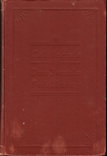 California och dess svenska befolkning. Med en färglagd karta öfver California, öfver 200 porträtt och 100 andra illustrationer. På eget förlag.