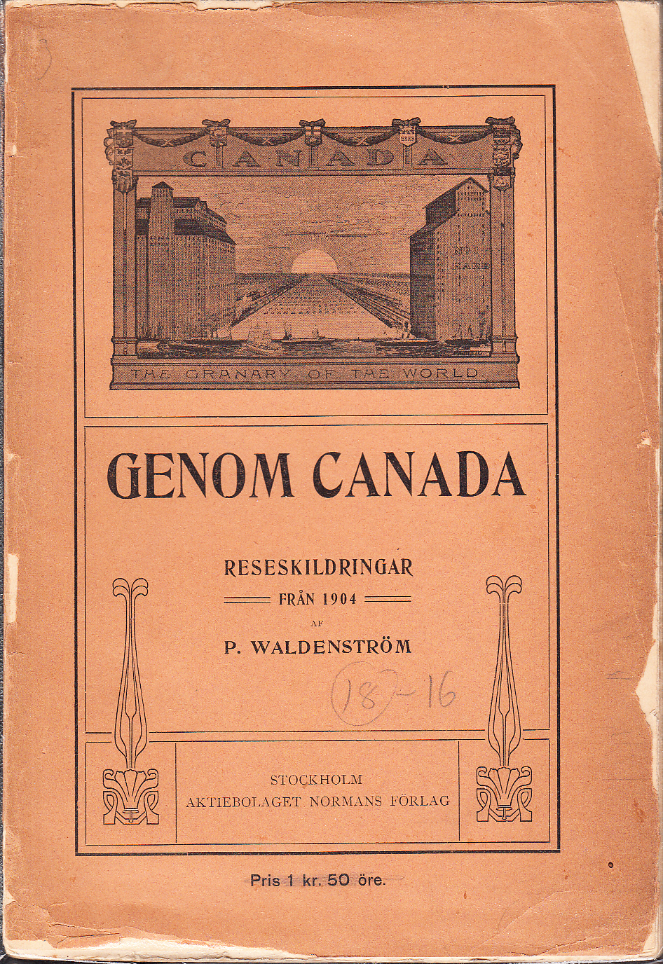 Genom Canada. Reseskildringar från 1904 af P. Waldenström. [Utg. av] Aktiebolaget Normans förlag.