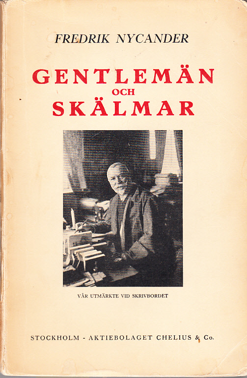 Gentlemän och skälmar. Nyckelhistorier från sekelslut och nysekel. [Utg. av] Aktiebolaget Chelius & Co.