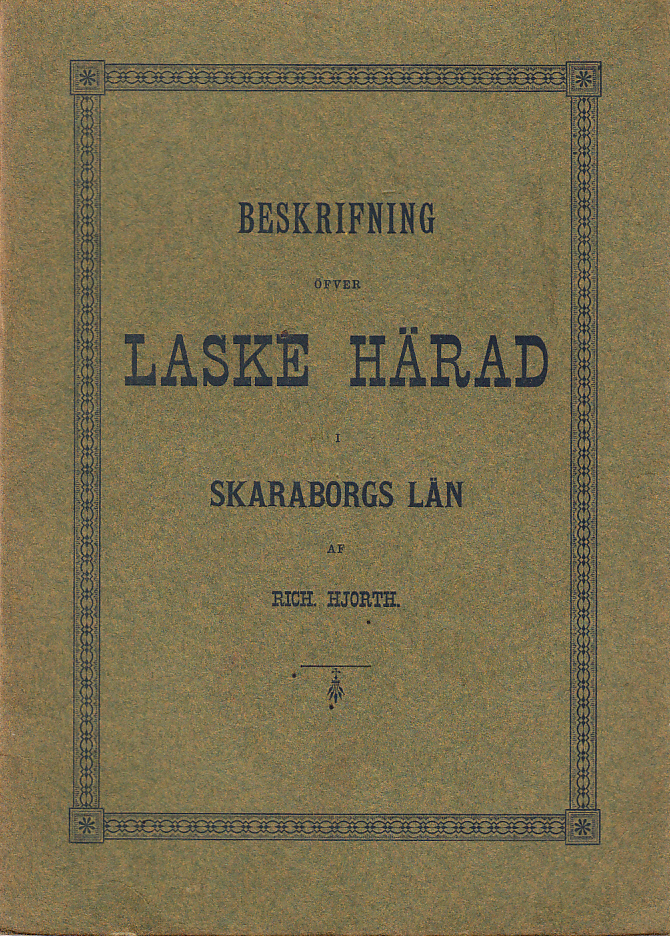 Beskrifning öfver Laske härad i Skaraborgs län af Rich. Hjorth.