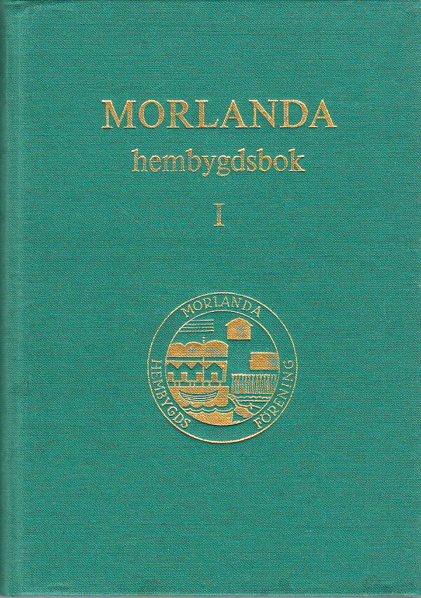 Morlanda hembygdsbok. I. [Utg. av] Morlanda hembygdsförening.