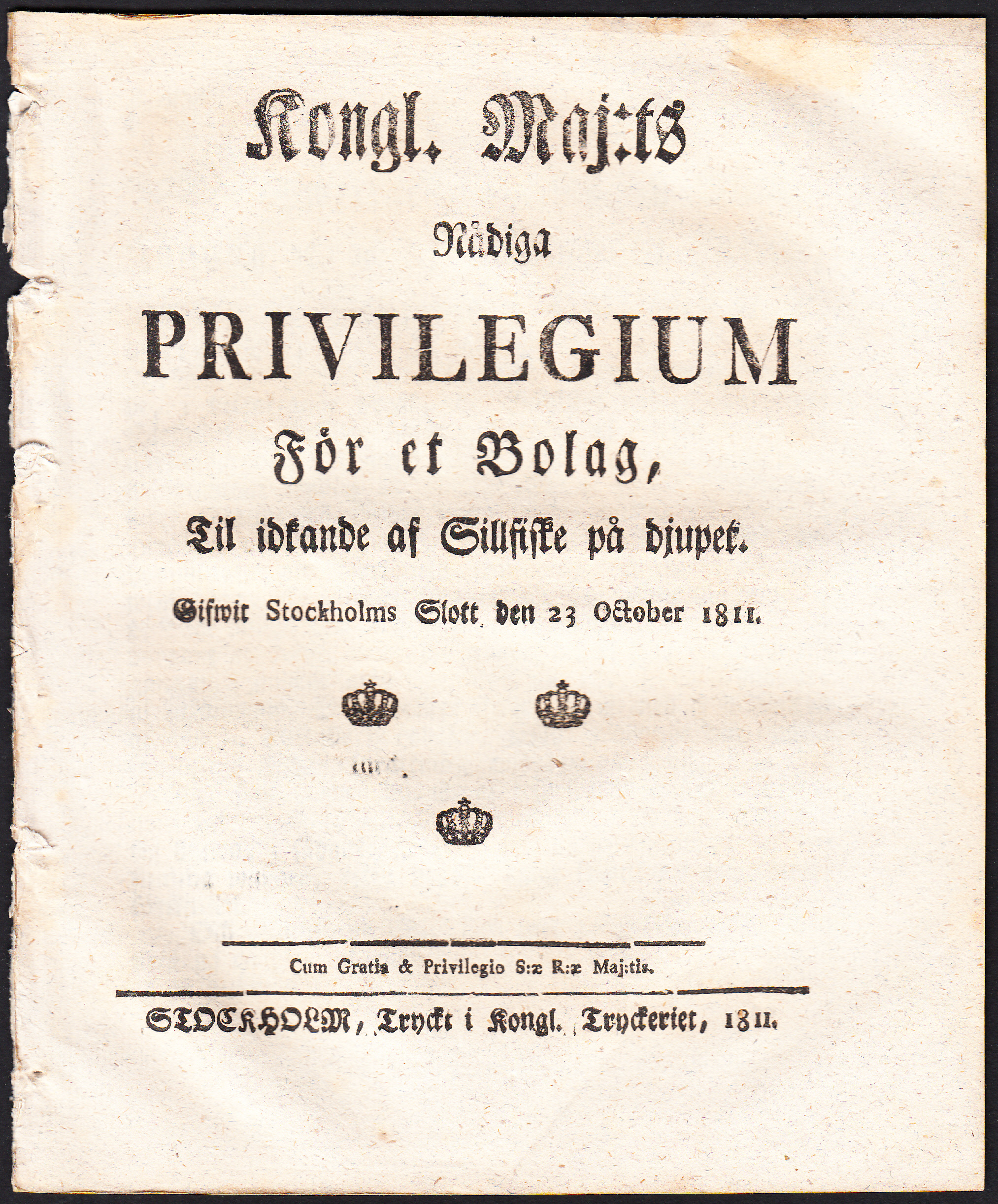 Kongl. Maj:ts Nådiga Privilegium För et Bolag, Til idkande af Sillfiske på djupet. Gifwit Stockholms Slott den 23 October 1811. + Reglor För Det genom Kongl. Maj:ts Nådiga Privilegium af den 23 October 1811 octroyerade Bolag Til idkande af Sillfiske på djupet.