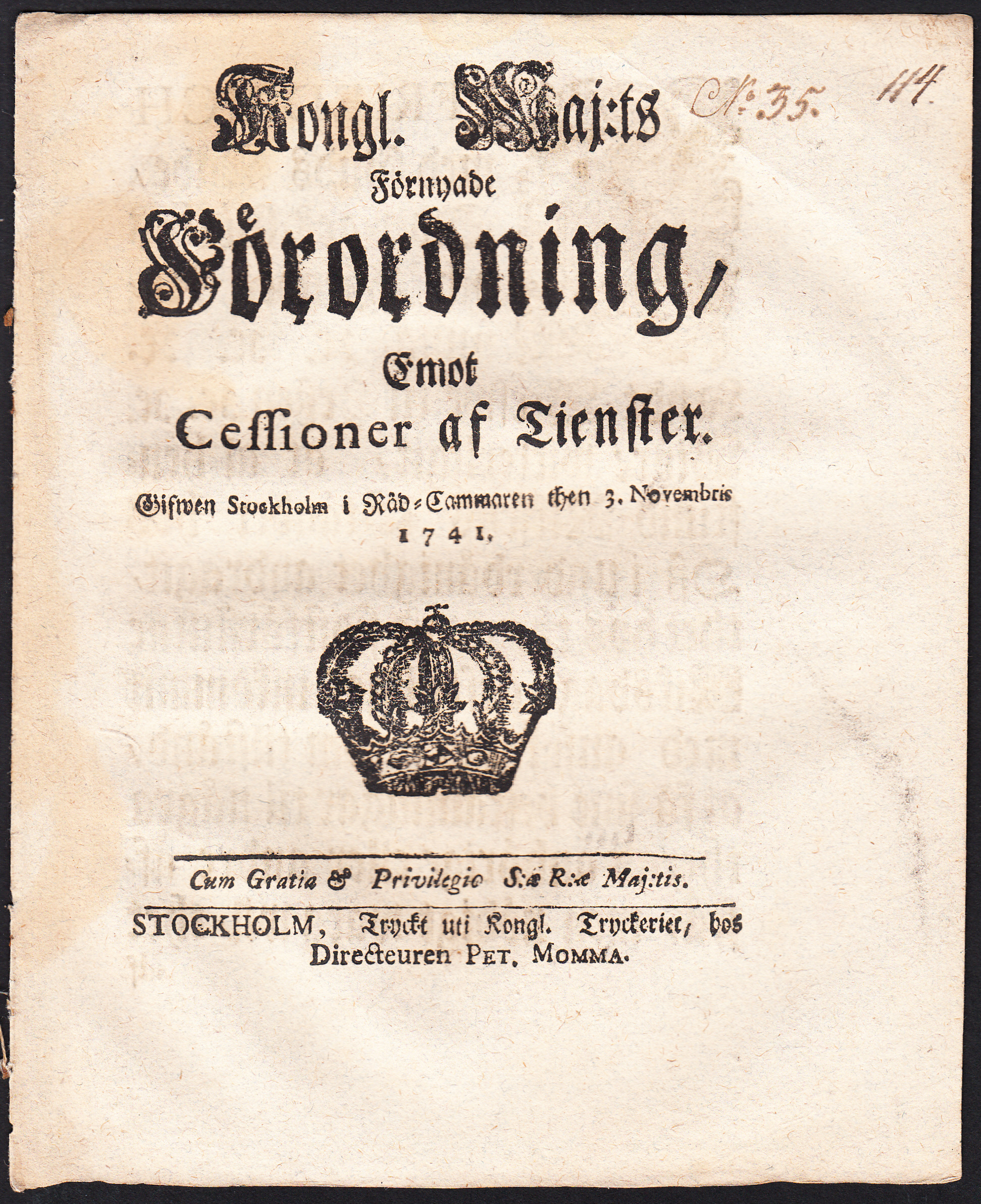 Kongl. maj:ts Förnyade Förordning, Emot Cessioner af Tienster. Gifwen Stockholm i Råd-Cammaren then 3. novembris 1741.