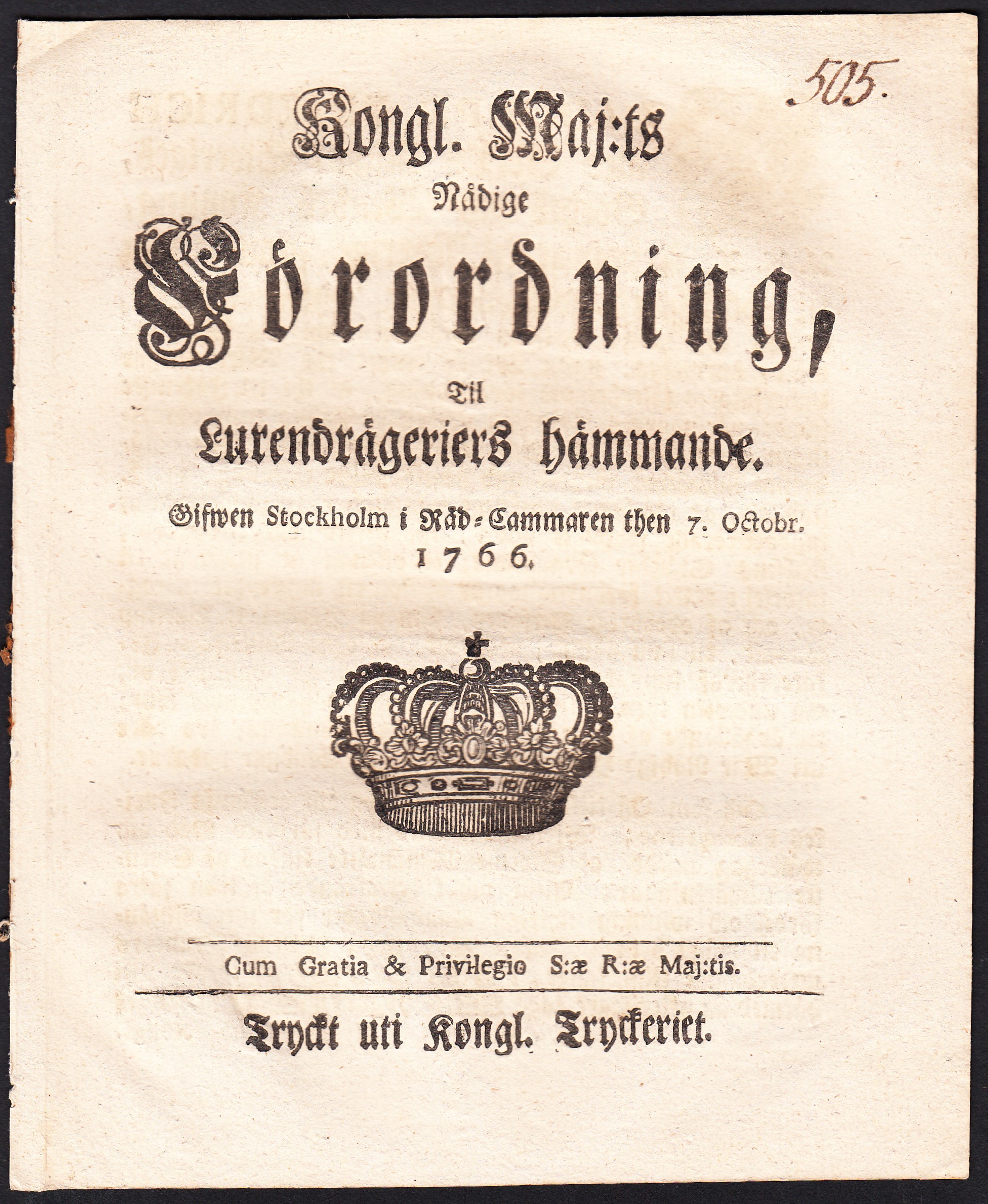 Kongl. Maj:ts Nådige Förordning, Til Lurendrägeriers hämmande. Gifwen Stockholm i Råd-Cammaren then 7. Octobr. 1766.