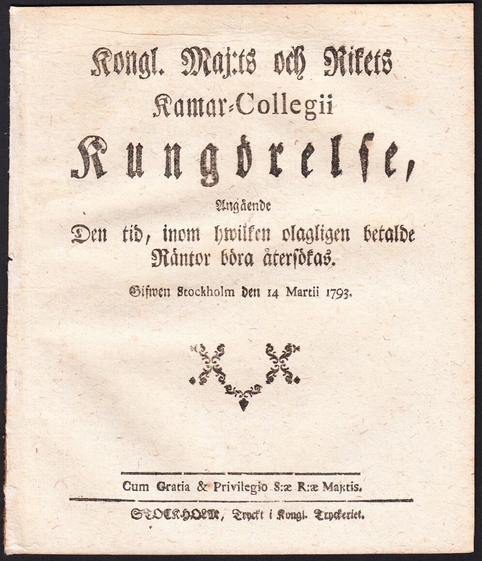 Kongl. Maj:ts och Rikets Kamar-Collegii Kungörelse, Angående Den tid, inom hwilken olagligen betalde Räntor böra återsökas. Gifwen Stockholm den 14 Martii 1793.