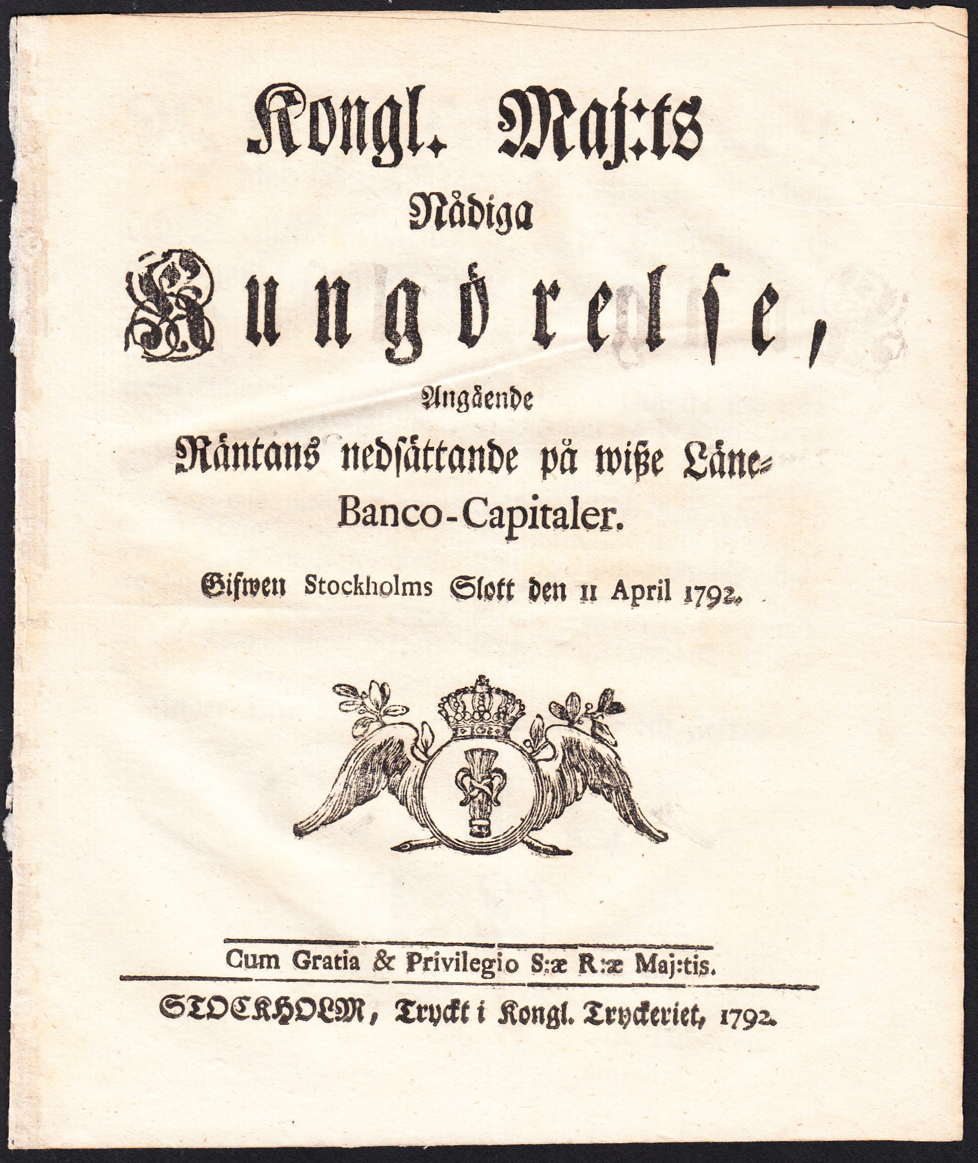 Kongl. Maj:ts Nådiga Kungörelse, Angående Räntans nedsättande på wisze Låne-Banco-Capitaler. Gifwen Stockholms Slott den 11 april 1792.