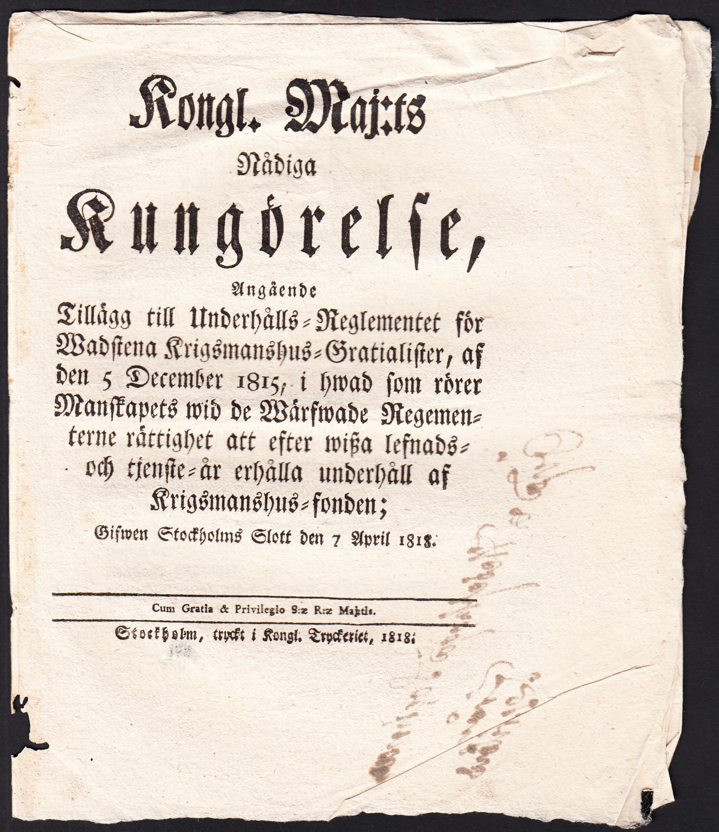 Kongl. Maj:ts Nådiga Kungörelse, Angående Tillägg till Underhålls-Reglementet för Wadstena Krigsmanshus-Gratialister, af den 5 December 1815, i hwad som rörer Manskapets wid de Wärfwade Regementerne rättighet att efter wisza lefnads- och tjenste-år erhålla underhåll af Krigsmanshus-fonden; Gifwen Stockholms Slott den 7 April 1818.