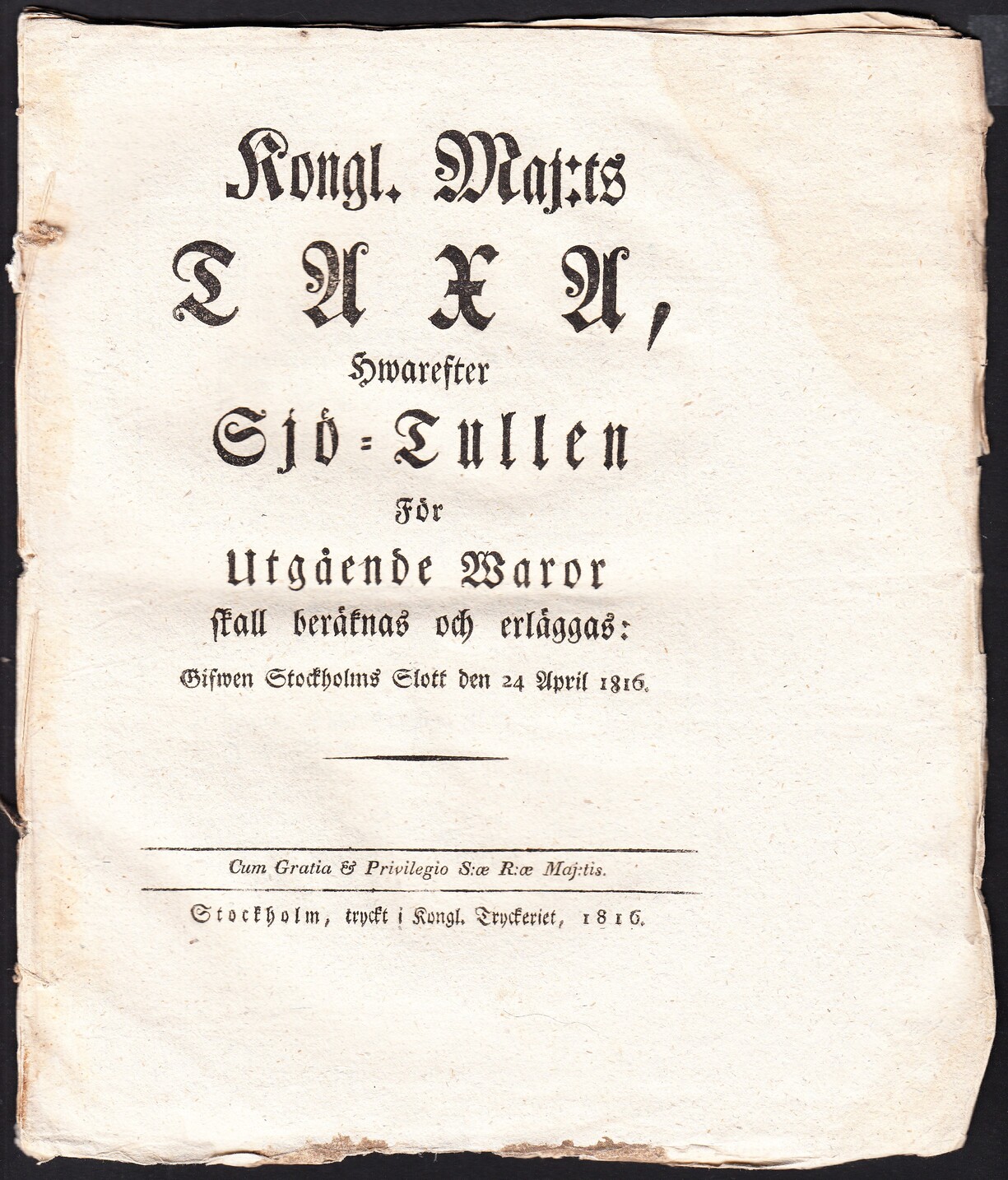 Kongl. maj:ts Taxa, Hwarefter Sjö-Tullen För Utgående Waror skall beräknas och erläggas: Gifwen Stockholms Slott den 24 april 1816.