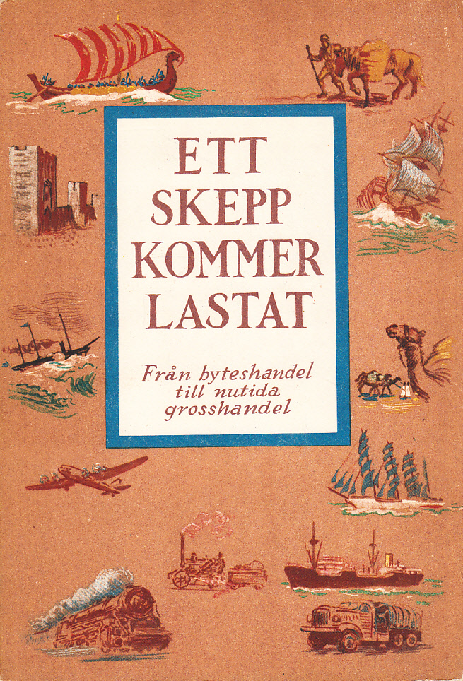 Ett skepp kommer lastat. Från byteshandel til nutida grosshandel.