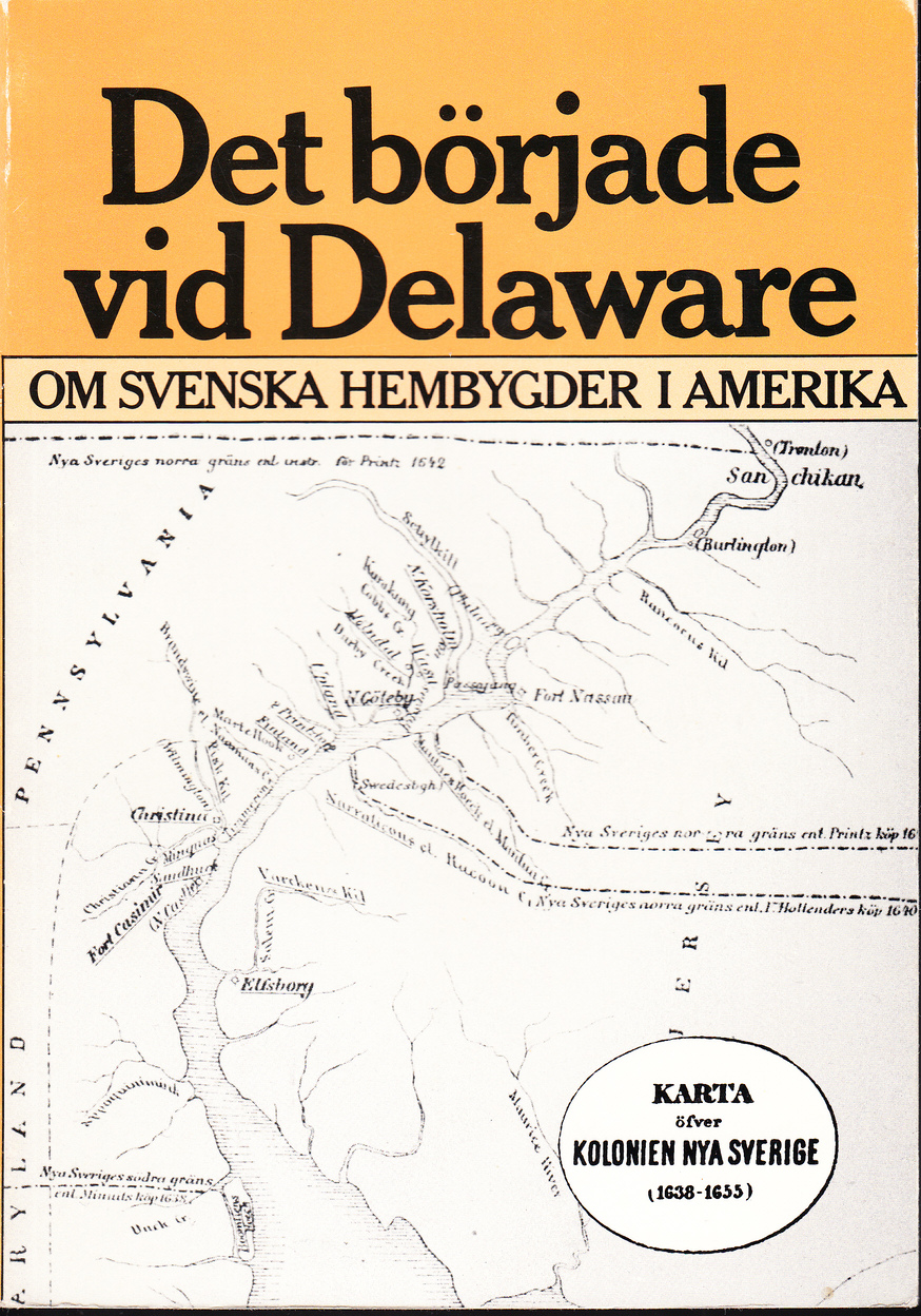 Det började vid Delaware. Om svenska hembygder i Amerika. [Utg. av] Riksförbundet för Hembygdsvård.