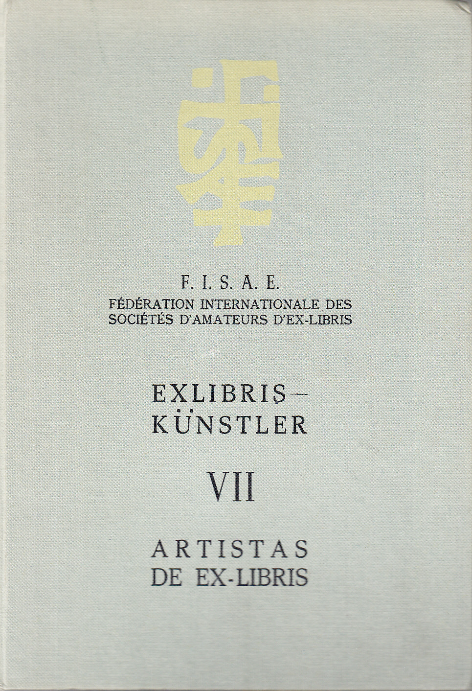Artisti dell'exlibris. VII. [Exlibris-Künstler / Artistas de Ex-libris].