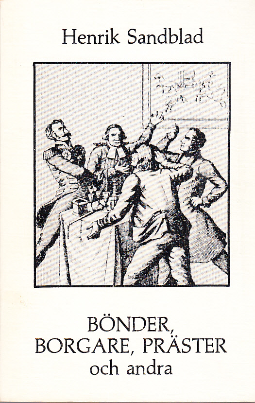 Bönder, borgare, präster och andra. En kulturhistorisk skildring kring släkten Sandblad. [Utg. av] Tre Böcker.