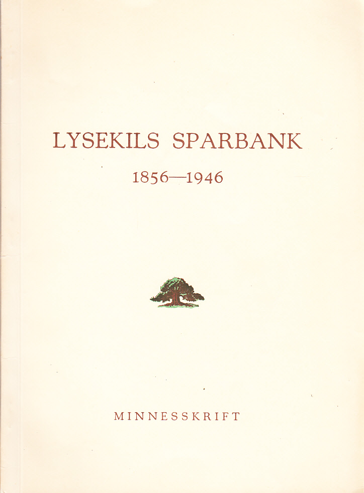 Lysekils sparbank 1856-1946. Minnesskrift. Utgiven med anledning av bankens 90-årsjubileum.
