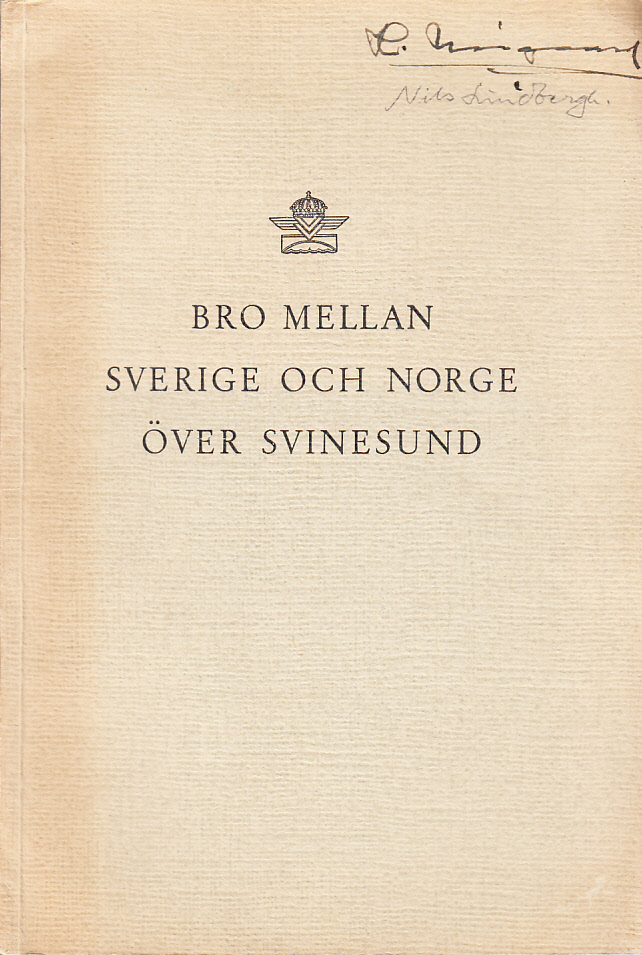 Bro mellan Sverige och Norge över Svinesund [utg. av Kungl. väg- och vattenbyggnadsstyrelsen].