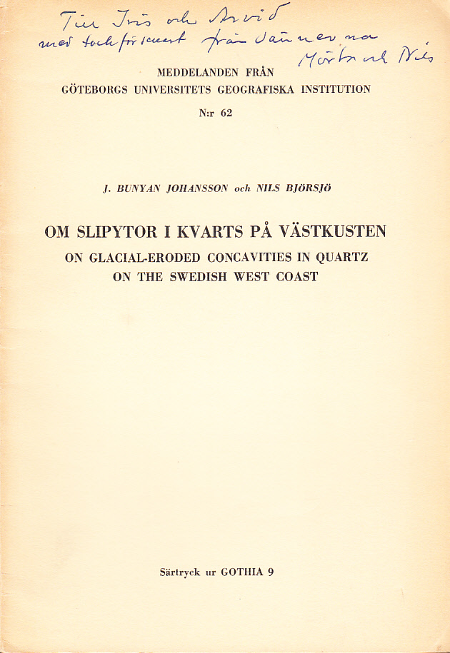 Om slipytor i kvarts på västkusten. Till kännedomen om glacialerosiva småformer. [= rubrik]. [On glacial-eroded concavities in quartz on the swedish west coast].
