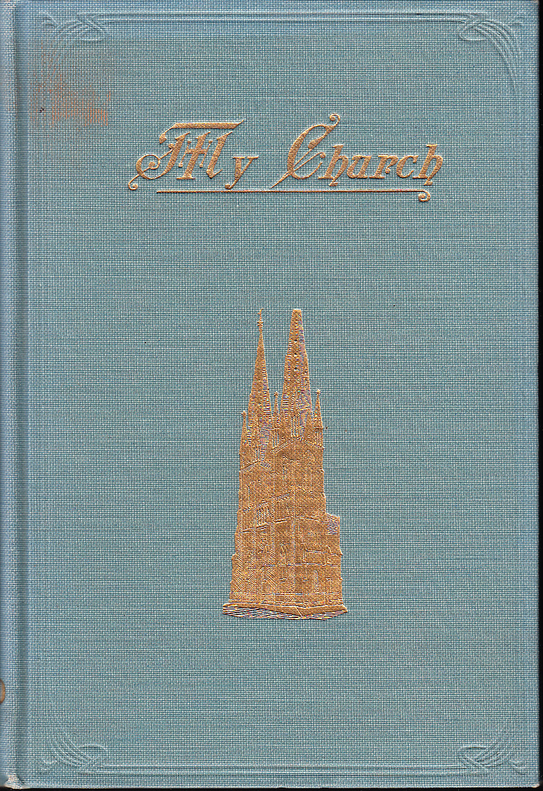 My Church. An illustrated Lutheran manual, pertaining principally to the history, work, and spirit of the Augustana synod. Volume X.