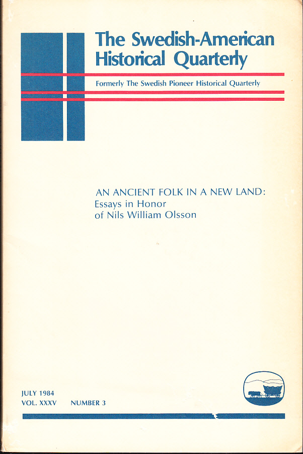 An ancient folk in a new land. Essays in honor of Nils William Olsson. [The Swedish-American Historical Quarterly 1984. Number 3].
