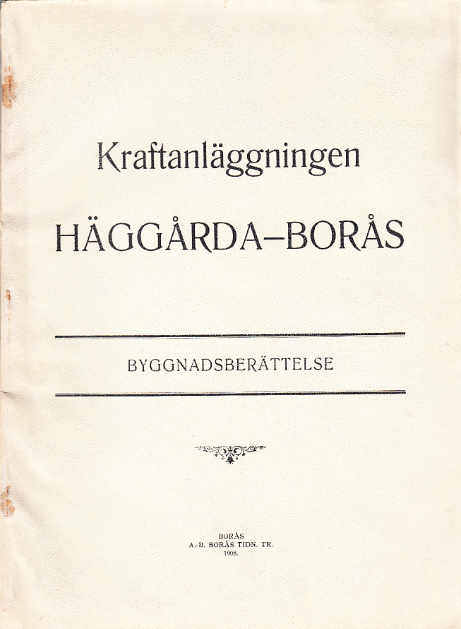 Kraftanläggningen Häggårda-Borås. Byggnadsberättelse.