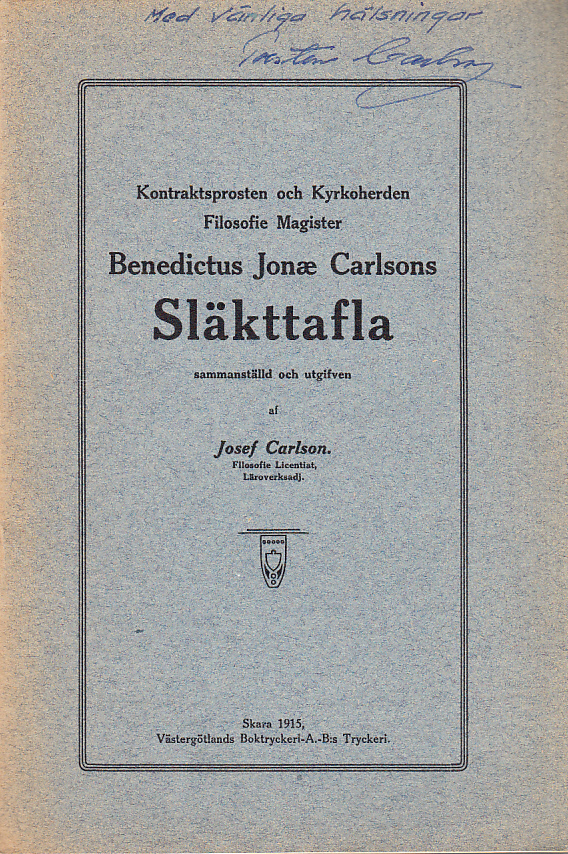 Kontraktsprosten och kyrkoherden, filosofie magister Benedictus Jonæ Carlsons släkttafla, sammanställd och utgifven.