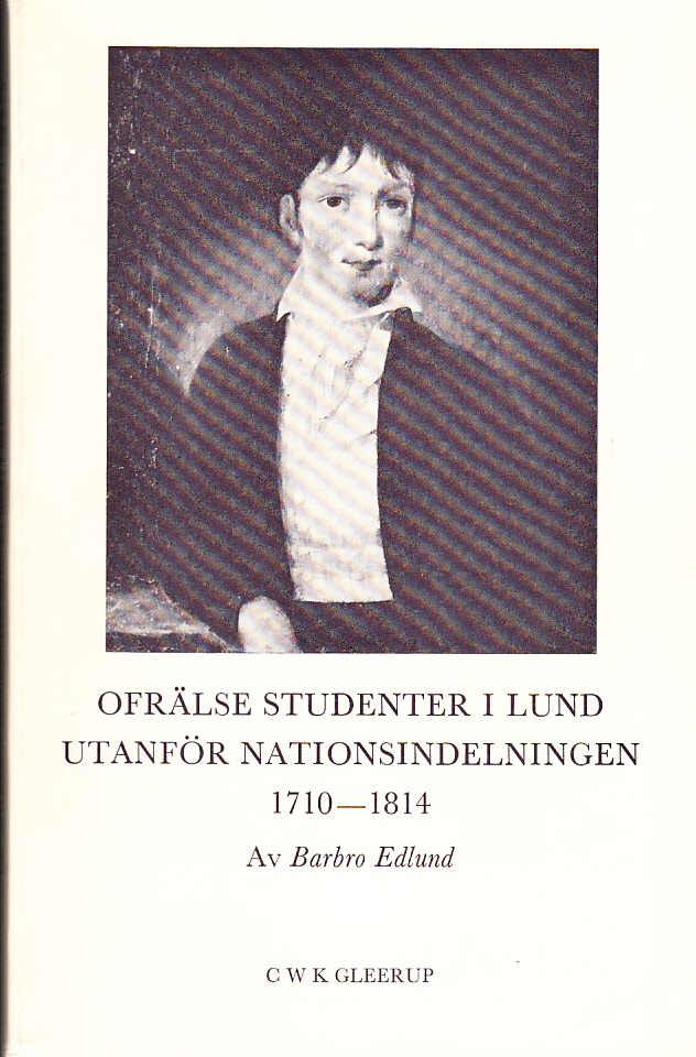 Ofrälse studenter i Lund utanför nationsindelningen 1710-1814.