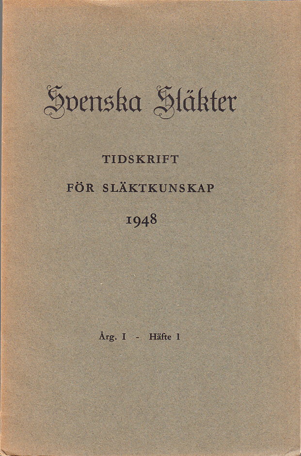 Svenska släkter. Tidskrift för släktkunskap. Årg. I. 1948. Häfte 1-2.