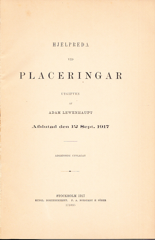 Hjelpreda vid placeringar, utgifven af Adam Lewenhaupt. Afslutad den 12 Sept. 1917. Adertonde upplagan.