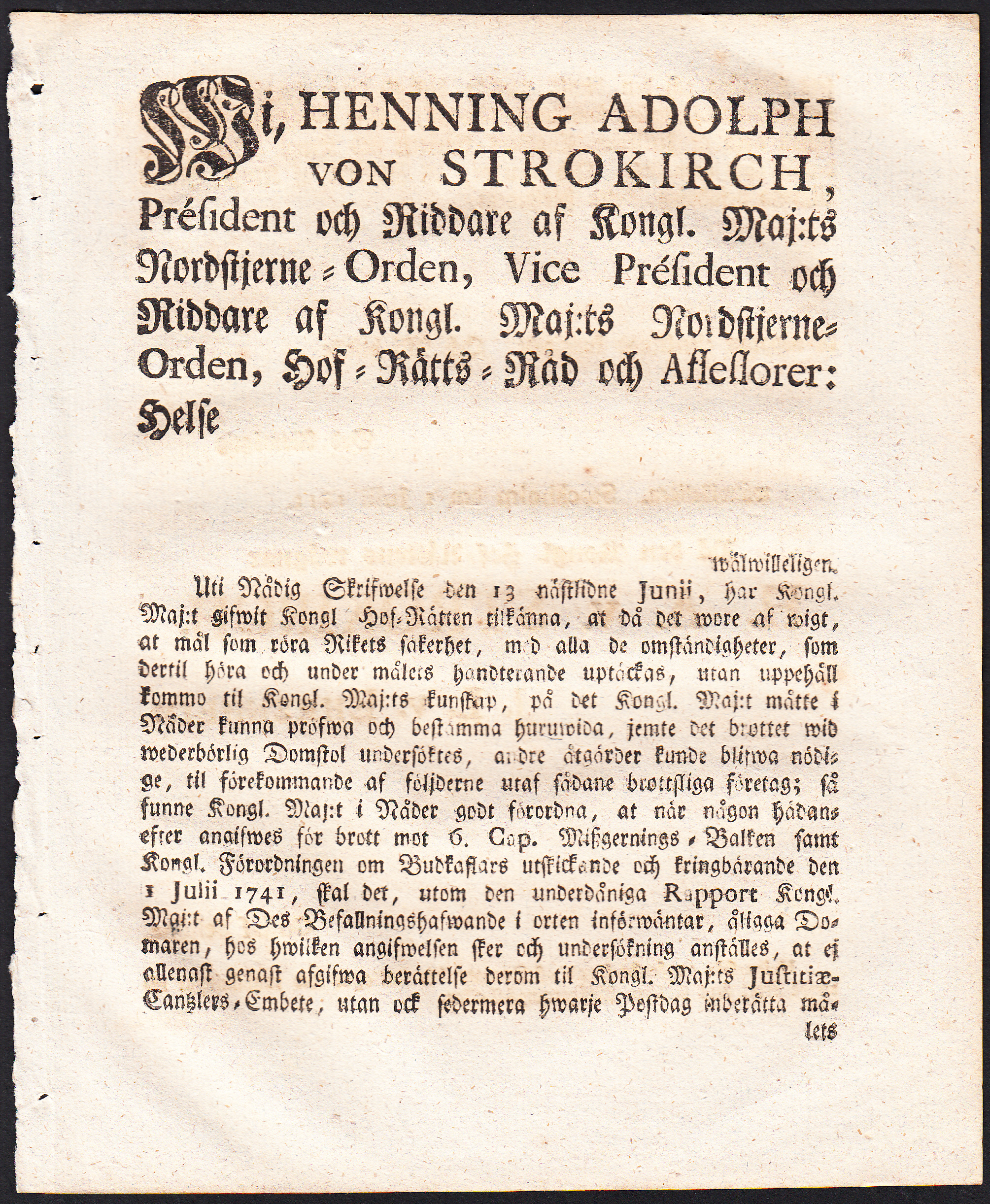 Wi, Henning Adolph von Strokirch, Président och Riddare af Kongl. Maj:ts Nordstjerne-Orden ... at de det wore af wigt, at mål som röra Rikets säkerhet, med alla de omständigheter ...