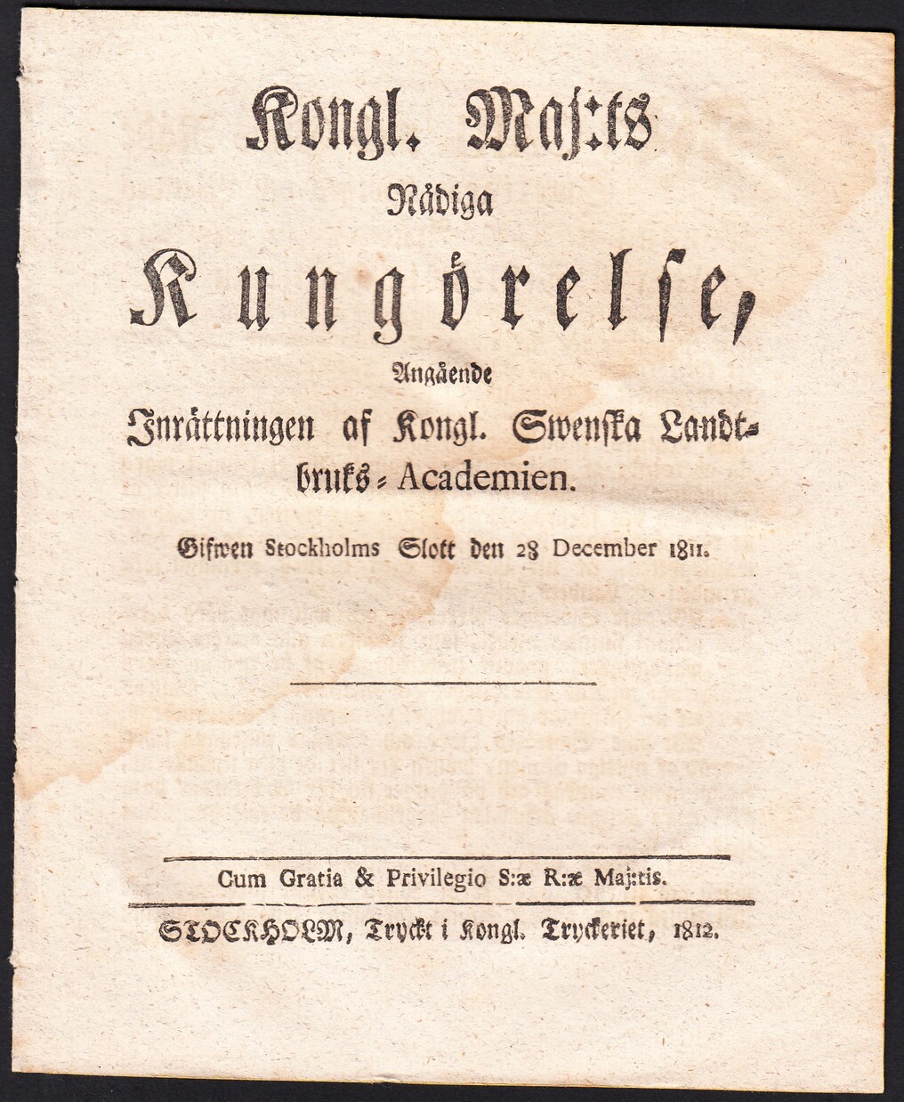 Kongl. Maj:ts Nådiga Kungörelse, Angående Inrättningen af Kongl. Swenska Landtbruks-Academien. Gifwen Stockholms Slott den 28 December 1811.
