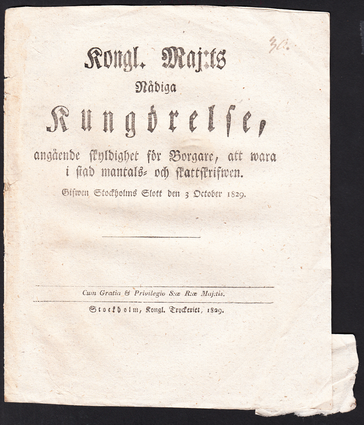 Kongl. maj:ts nådiga Kungörelse, angående skyldighet för Borgare, att wara i stad mantals- och skattskrifwen. Gifwen Stockholms Slott den 3 october 1829.