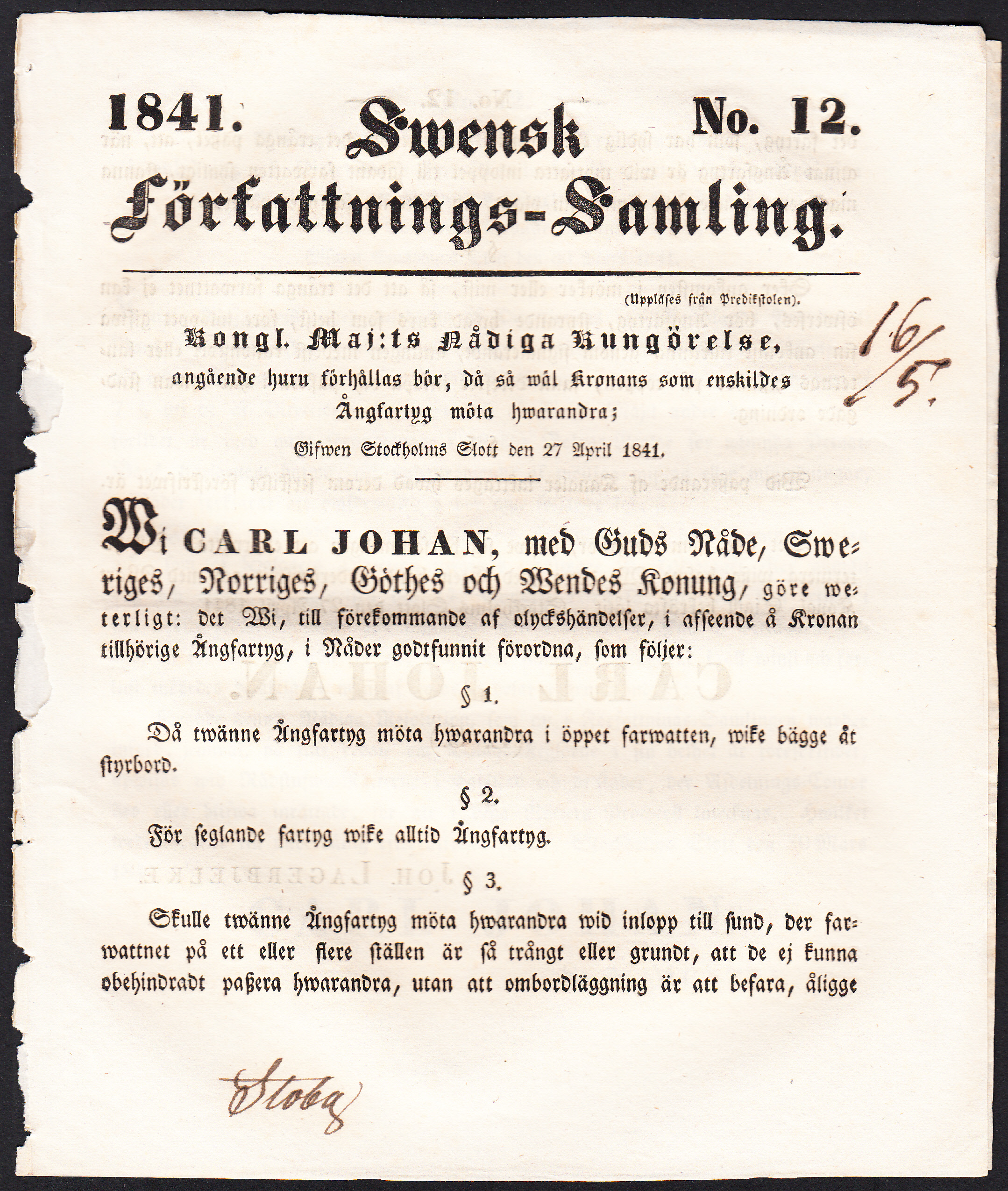 Kongl. Maj:ts nådiga kungörelse, angående huru förhållas bör, då så wäl kronans som enskildes ångfartyg möta hwarandra; Gifwen Stockholms Slott den 27 april 1841.