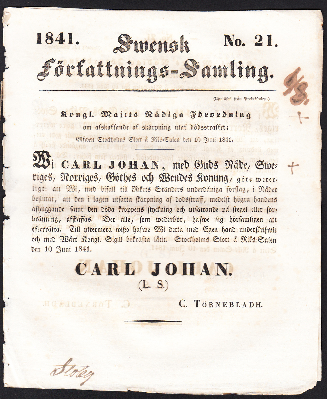 Kongl. Maj:ts nådiga förordning, om afskaffandet af skärpning utaf dödsstraffet; Gifwen Stockholms Slott å riks-salen den 10 juni 1841.