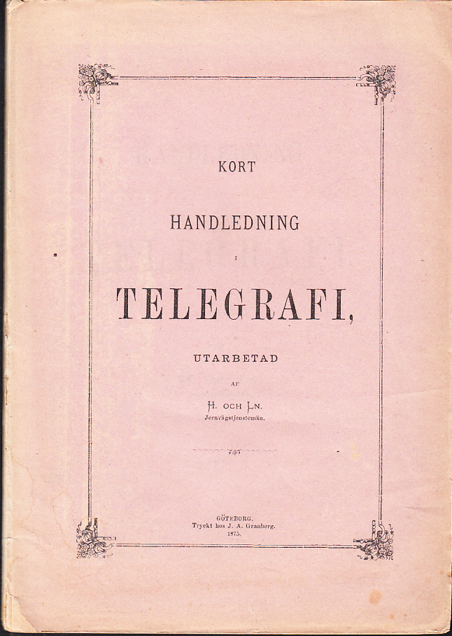 Kort handledning i telegrafi, utarbetad af H. och Ln.