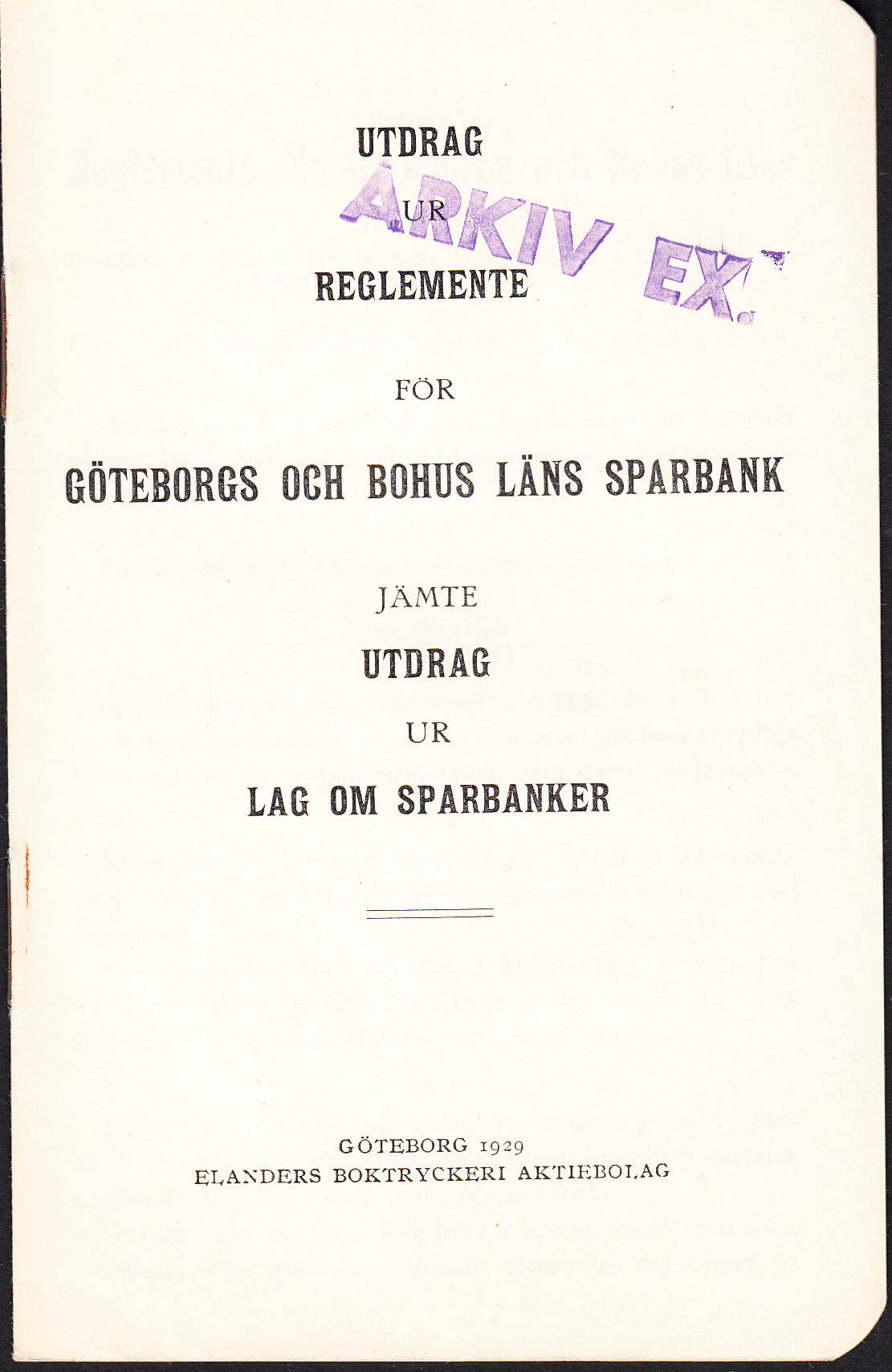 Utdrag ur Reglemente för Göteborgs och Bohus Läns Sparbank jämte utdrag ur Lag om Sparbanker.