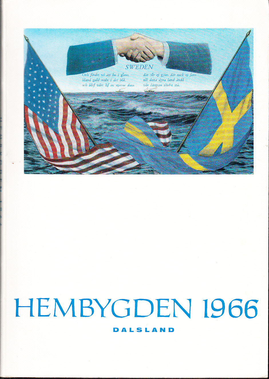 Hembygden 1966. Utgiven av Dalslands Fornminnes- och Hembygdsförbund.