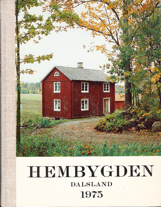 Hembygden 1975. [Utg. av] Dalslands Fornminnes- och Hembygdsförbund.